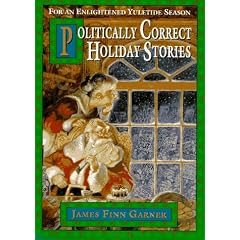 Politically Correct Holiday Stories: for an Enligh Tened Yule: For an Enlightened Yuletide Season