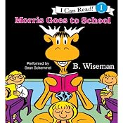 Morris Goes to School | [B. Wiseman]