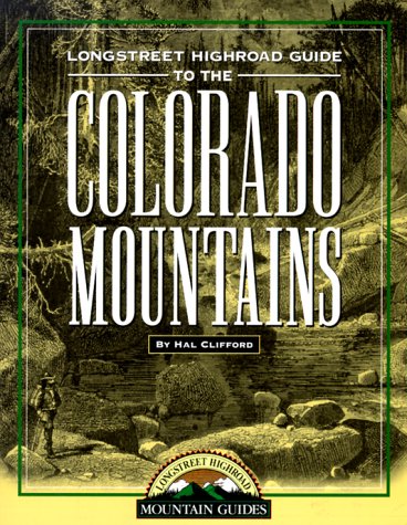 Longstreet Highroad Guide to the Colorado Mountains (Longstreet Highroad Guides)