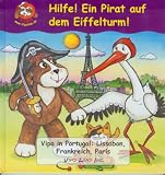 Hilfe! Ein Pirat auf dem Eifelturm. Vipo in Portugal: Lissabon, Frankreich: Paris - Ingrid R. Donath