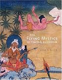 The Flying Mystics of Tibetan Buddhism