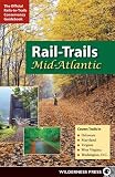 Rail-Trails Mid-Atlantic: Covers Trails in Delaware, Maryland, Virginia, West Virginia, Washington, D. C. (Rails-To-Trails)