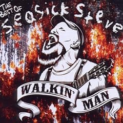 Walkin' Man (the Best of Seasick Steve)