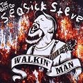 Walkin' Man: The Best Of Seasick Steve