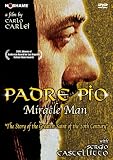 Padre Pio, Miracle Man Padre Pio, Miracle Man