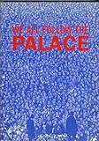 We all follow the Palace