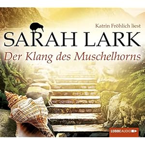 Der Klang des Muschelhorns (Die Feuerblüten-Trilogie)
