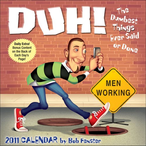Duh!: 2011 Day-to-Day Calendar