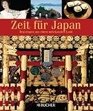 Zeit f�r Japan: Reportagen aus einem unbekannten Land - Gert Anhalt