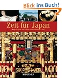 Zeit f�r Japan: Reportagen aus einem unbekannten Land