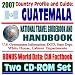 Book 2007 Country Profile and Guide to Guatemala - National Travel Guidebook and Handbook - 1954 Coup, CAFTA, Business, USAID, Trade, Agriculture (Two CD-R