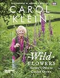 Wild flowers : nature's own to garden grown