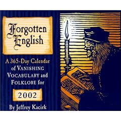 Forgotten English 2002 Calendar: A 365-Day Calendar of Vanishing Vocabulary and Folklore