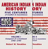 American Indian History: Five Centuries Of Conflict & Coexistance