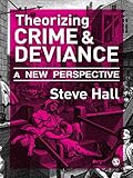 Theorizing crime & deviance : a new perspective