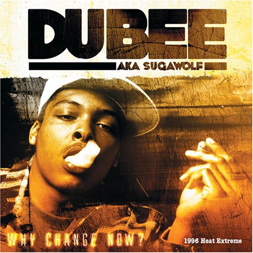 Dubee - Why Change Now? - Zortam Music