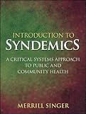 Introduction to syndemics : a critical systems approach to public and community health