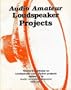 Audio Amateur Loudspeaker Projects