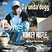 Da Unda Dogg-Monkey Hustle - Return Of The King