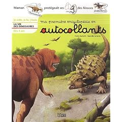 Ma premi�re encyclop�die en autocollants : D�s 4 ans - La vie des dinosaures (pr�histoire)