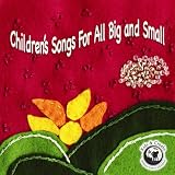 Children`s Songs for All Big and Small