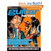 Guitar Heroes: Die besten Gitarristen von A bis Z