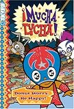 Mucha Lucha! Donut Worry, Be Happy!