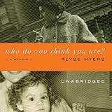 Who Do You Think You Are?: A Memoir (Unabridged)