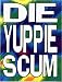 Die Yuppy Scum - Fractal Tie Dye Background - Sticker / Decal - VERY LIMITED QUANTITY! DISCONTINUED!