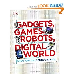 Gadgets, Games, Robots and the Digital World