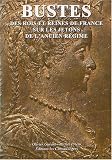 Bustes : Des rois et des reines de France sur les jetons de l'Ancien R�gime