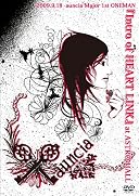2009.9.18 auncia Major 1st ONEMAN��Intro of HEART LINK��at ASTRO HALL [DVD](�߸ˤ��ꡣ)