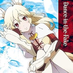 TVアニメ「六花の勇者」ED主題歌第二章「Dance in the Fake」