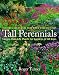Tall Perennials: Larger-than-life Plants for Gardens of All Sizes