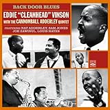 Eddie Cleanhead Vinson. Back Door Blues with the Julian Cannonball Adderley Quintet