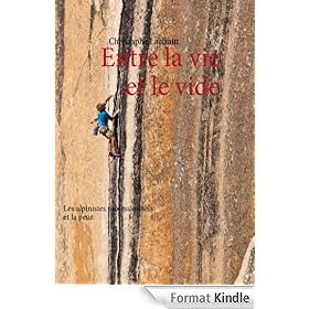 Entre la vie et le vide: Les alpinistes professionnels et la peur