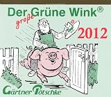 Produkt-Bild: G&auml;rtner P&ouml;tschkes Abrei&szlig;kalender Maxiausgabe 2012. Der gr&uuml;ne Wink