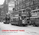 London Transport trams : a black and white album