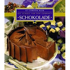 Schokolade. Le Cordon Bleu. Die Schule f�r den Gourmet