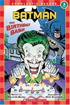 Scholastic Reader: Batman: The Birthday Bash: Level 3