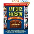 Antiques Roadshow Behind the Scenes: An Insider's Guide to PBS's #1 Weekly Show by Marsha Bemko