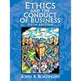 Ethics and the Conduct of Business (5th Edition)
