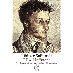 E. T. A. Hoffmann: Das Leben eines skeptischen Phantasten