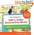 The Complete Life's Little Instruction Book: 1,560 Suggestions, Observations, and Reminders on How to Live a Happy and Rewarding Life