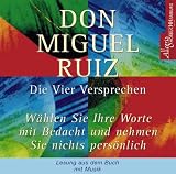 Die Vier Versprechen - W&auml;hlen Sie Ihre Worte mit Bedacht - CD - Miguel Ruiz