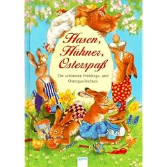 Hasen, H�hner, Osterspa�. Die sch�nsten Fr�hlings- und Ostergeschichten