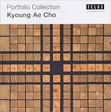 Kyouong Ae Cho (Portfolio Series) (Portfolio Collection) (v. 17) (English and Korean Edition)