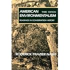 American Environmentalism: Readings In Conservation History by  Roderick F Nash