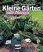  : Kleine G&auml;rten voller Phantasie: Raffiniert gestalten und stimmungsvoll bepflanzen