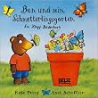 Ben und sein Schmetterlingsgarten: Vierfarbiges Klappbilderbuch: Ein Klapp-Bilderbuch (Beltz & Gelberg)